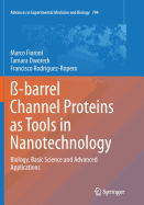 -barrel Channel Proteins as Tools in Nanotechnology: Biology, Basic Science and Advanced Applications