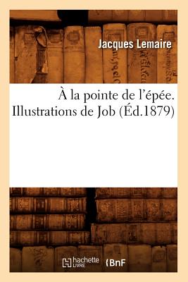  La Pointe de l'pe. Illustrations de Job (d.1879) - Lemaire, Jacques