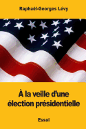  la veille d'une lection prsidentielle