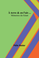  terre & en l'air...; Mmoires du Gant