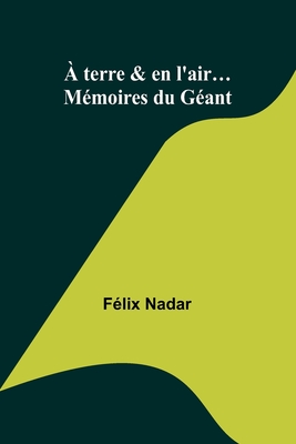  terre & en l'air... Mmoires du Gant - Nadar, Flix