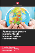 gar-sangue para o isolamento de Mycobacterium tuberculosis