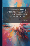 ?l(c)mens De Physique Exp(c)rimentale Et De M(c)t(c)orologie, Volume 1, Part 2...