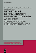 sthetische Kommunikation in Europa 1700-1850 / Aesthetic Communication in Europe 1700-1850