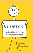 a a t moi: A short history of my early years in verse