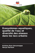 cosystmes aquatiques, qualit de l'eau et diversit des oiseaux dans les lacs urbains