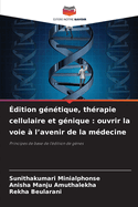 dition gntique, thrapie cellulaire et gnique: ouvrir la voie  l'avenir de la mdecine