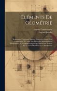 lments De Gomtrie: Renfermant Un Grand Nombre D'exercices, Suivis D'un Complment  L'usage Des lves De Mathmatiques lmentaires Et De Mathmatiques Spciales Et De Notions Sur Le Lever Des Plans Et Le Nivellement