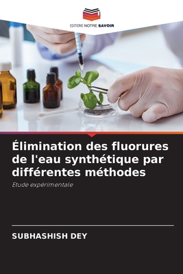 limination des fluorures de l'eau synthtique par diffrentes mthodes - Dey, Subhashish