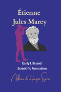 tienne Jules Marey: Early Life and Scientific Formation