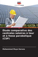 tude comparative des centrales solaires  tour et  fosse parabolique (CSP)
