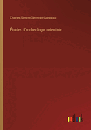 tudes d'archeologie orientale