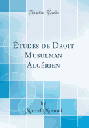 tudes de Droit Musulman Algrien (Classic Reprint)