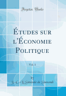 tudes Sur l'conomie Politique, Vol. 1 (Classic Reprint)