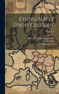 tudes sur le droit celtique; Volume 8