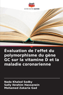 valuation de l'effet du polymorphisme du gne GC sur la vitamine D et la maladie coronarienne