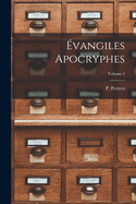 vangiles apocryphes; Volume 1