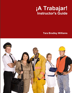 A Trabajar! Instructor's Guide