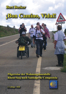 Bon Camino, Vidal!: Pilgerreise der Wohnungslosenhilfe Rhein-Sieg nach Santiago de Compostela - 3. Auflage