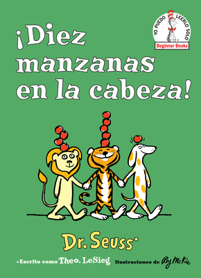 diez Manzanas En La Cabeza! (Ten Apples Up on Top! Spanish Edition) - Dr Seuss, and McKie, Roy (Illustrator)