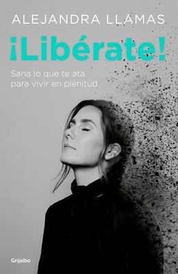 lib?rate! / Free Yourself! - Llamas, Alejandra
