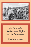 íNo Se Vende! Water as a Right of the Commons