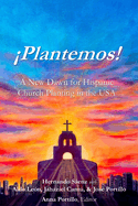 Plantemos!: A New Dawn for Hispanic Church Planting in the USA