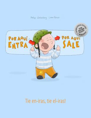 Por aqui entra, Por aqui sale! Tie en-iras, tie el-iras!: Libro infantil ilustrado espaol-esperanto (Edici?n biling?e) - Arnal Vicente, Fernando (Translated by), and Fischer, Rudolf-Josef (Translated by), and Escobedo, Alejandro (Translated by)