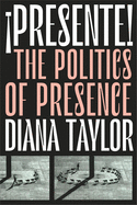 presente!: The Politics of Presence
