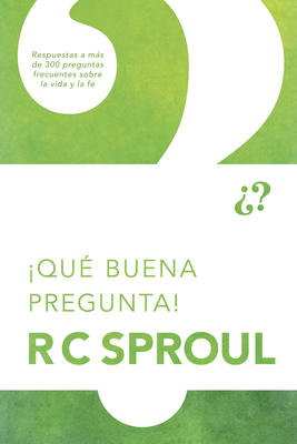 qu? Buena Pregunta! - Sproul, R C