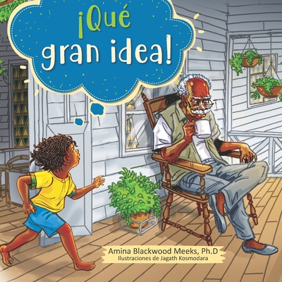 Qu? gran idea! - Kosmodara, Jagath (Illustrator), and Corbett Batista, Rub?n (Translated by), and Blackwood Meeks, Amina