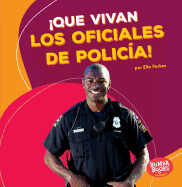 que Vivan Los Oficiales de Polic?a! (Hooray for Police Officers!)