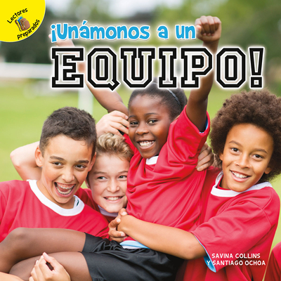 unmonos a Un Equipo!: Let's Join a Team! - Ochoa, Santiago, and Collins, Savina