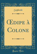 dipe ? Colone (Classic Reprint)