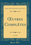 uvres Compl?tes, Vol. 18 (Classic Reprint)