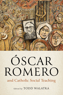 scar Romero and Catholic Social Teaching