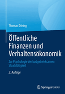 ffentliche Finanzen und Verhaltenskonomik: Zur Psychologie der budgetwirksamen Staatsttigkeit