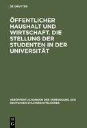 ffentlicher Haushalt Und Wirtschaft. Die Stellung Der Studenten in Der Universitt: Aussprache Zu Den Berichten in Den Verhandlungen Der Tagung Der Deutschen Staatsrechtslehrer Zu Bochum Vom 2. Bis 5. Oktober 1968