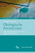 kologische Petrofiction: Verschmutzungskrisen in Der Gegenwartsliteratur