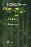 konomie in Theorie und Praxis: Festschrift fr Helmut Frisch