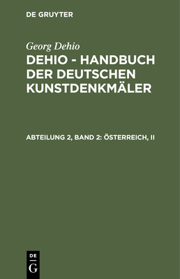 sterreich, II - Gall, Ernst (Contributions by), and Dehio, Georg