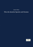 ber die deutsche Sprache und Literatur