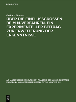 ber Die Einflussgrssen Beim M-Verfahren. Ein Experimenteller Beitrag Zur Erweiterung Der Erkenntnisse - Zimmer, Gerhard