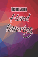 bungsbuch Handlettering: bungsheft Fr Hand Lettering - 110 Seiten Mit Vorbereitetem Muster Zum ben Einer Schneren Handschrift