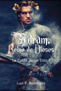 dram, Reino de Dioses: La Cada de un Dios I