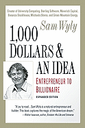 1,000 Dollars and an Idea: Entrepreneur to Billionaire