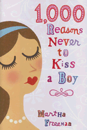 1,000 Reasons Never to Kiss a Boy