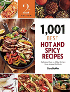 1,001 Best Hot and Spicy Recipes: Delicious, Easy-To-Make Recipes from Around the Globe