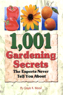 1,001 Gardening Secrets the Experts Never Tell You
