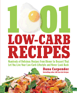 1,001 Low-Carb Recipes: Hundreds of Delicious Recipes from Dinner to Dessert That Let You Live Your Low-Carb Lifestyle and Never Look Back